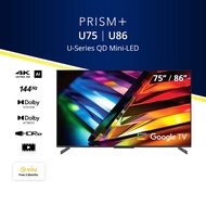 PRISM+ U-Series 55 / 65 / 75 / 86 inch QD Mini-LED | Google TV |4K UHD Quantum Dot Mini-LED panel