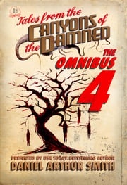 Tales from the Canyons of the Damned: Omnibus No. 4 Daniel Arthur Smith