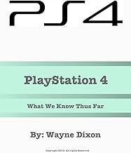 Playstation 4: What We Know Thus Far (English Edition)