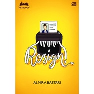 Metropop: Resign! - Almira Bastari - Novel Remaja - Gudang Baca