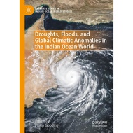 Droughts, Floods, and Global Climatic Anomalies in the Indian Ocean World [Paperback] By: Philip Goo