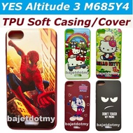 YES Altitude 3 M685Y4 YES 3 M685 fancy case fashion casing corak karton soft cartoon back TPU cover cikgu sarung B40