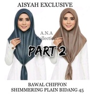 🔥NEW COLLECTION 🔥Bawal Chiffon Shimmering Plain AISYAH EXCLUSIVE
