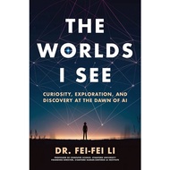 the Worlds I See: Curiosity, Exploration, and Discovery at the Dawn of AI/AI Scientist Li Feifei's J
