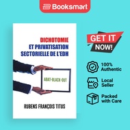 Dichotomie Et Privatisation Sectorielle de L'Edh: Abat-Black-Out | Titus, Rubens Francois | Paperbac