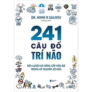 241 Câu Đố Trí Não: Rèn Luyện Và Nâng Cấp Não Bộ Trong Kỷ Nguyên Số Hóa