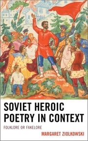 Soviet Heroic Poetry in Context Margaret Ziolkowski