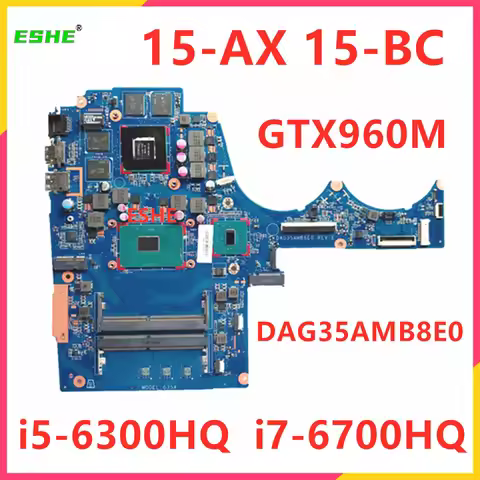 For HP 15-AX 15-bc015tx 15-BC Laptop Motherboard With i5-6300HQ i7-6700HQ CPU GTX960M GPU DAG35AMB8E