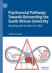 Psychosocial Pathways Towards Reinventing the South African University Sabrina Liccardo