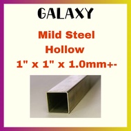 Mild Steel Square Hollow 1" x 1" x 1.Omm+- Thickness / Besi  Square Hollow / Besi Empat Segi