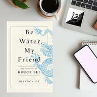 Be Water, My Friend: The Teachings of Bruce Lee Book