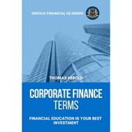 Corporate Finance Terms - Financial Education Is Your Best Investment (Financial IQ Series Book 5)