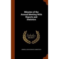 Minutes of the Annual Meeting with Reports and Statistics by General Association of Connecticut (har