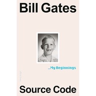 Source Code: My Beginnings (HC) by Bill Gates