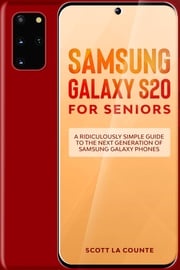Samsung Galaxy S20 For Seniors Scott La Counte