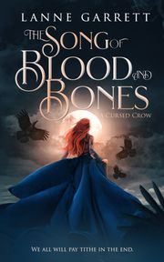 The Song of Blood and Bones Lanne Garrett