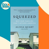 Squeezed : Why Our Families Can't Afford America by Alissa Quart (paperback)
