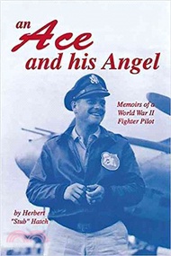 An Ace and His Angel ― Memoirs of a Wwii Fighter Pilot