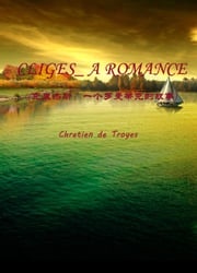 CLIGES_ A ROMANCE(克里杰斯：一个罗曼蒂克的故事) Chretien de Troyes
