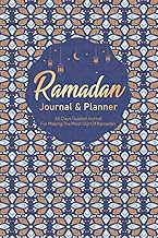 Ramadan Journal and Planner: A 30 Days Guided Journal for Making The Most Out Of Ramadan planning |Prayer/Salah tracker, Quran recitation tracker, Dua ... Muslim Men,Girl Women and Kids Reflections