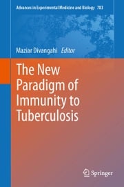 The New Paradigm of Immunity to Tuberculosis Maziar Divangahi