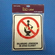 Sign Label DILARANG JONGKOK DI ATAS CLOSET