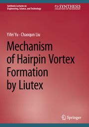 Mechanism of Hairpin Vortex Formation by Liutex Yifei Yu