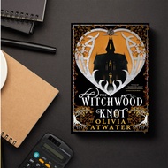 The Witchwood Knot by Olivia Atwater