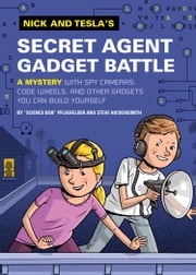 Nick and Tesla's Secret Agent Gadget Battle Bob Pflugfelder