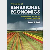 Principles of Behavioral Economics: Bringing Together Old, New and Evolutionary Approaches