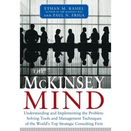 The McKinsey Mind: Understanding and Implementing the Problem-Solving Tools and Management Technique