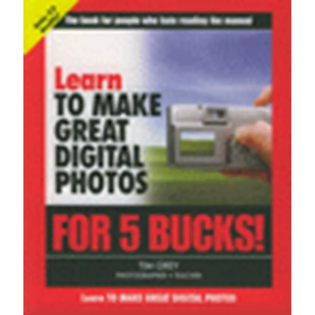 Learn to Make Great Digital Photos for 5 Bucks