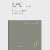 Spinoza, the Epicurean: Authority and Utility in Materialism
