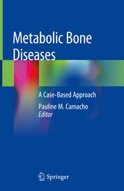 Metabolic Bone Diseases Pauline M. Camacho