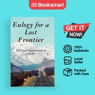 Eulogy For A Lost Frontier Black  White - Hardback - English - 9780578010014