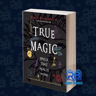 True Magic: Spells That Really Work Draja Mickaharic, Judika Illes