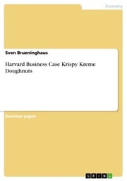 Harvard Business Case Krispy Kreme Doughnuts Sven Brueninghaus