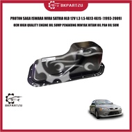 PROTON SAGA ISWARA WIRA SATRIA OLD 12V 1.3 1.5 4G13 4G15 ENGINE OIL SUMP PENAKUNG MINYAK HITAM OIL P