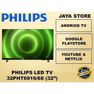 PHILIPS TV 32" inch Android Smart LED TV 32PHT6916/68 / 32PHT6918/68 (Youtube &amp; Netflix) (Foc Hdmi Cable &amp; Bracket Tv)