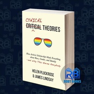 Cynical Theories: How Activist Scholarship Made Everything about Race,