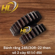 Bánh Răng 24R/30R-22 then số 2 cày 61 bổ đôi Phụ tùng máy càymáy nổmáy sát gạothócnông lâm