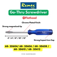 Remax Go-Thru Screwdriver FlatHead [ - ] / 68- SD604 68- SD606 68- SD608 68- SD610 68- SD612 / 4" 6"