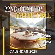 22nd-century Coffee Table Calendar 2025: 15 Month 2025 From January to December, Bonus 3 Months 2024
