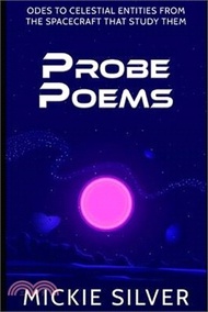 Probe Poems: Odes to Celestial Entities from the Spacecraft That Study Them