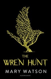The Wren Hunt Mary Watson