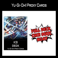 YUGIOH Cards - K9 Deck - 1 SIDE PRINTED (60 Cards)