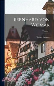Bernhard Von Weimar; Volume 1