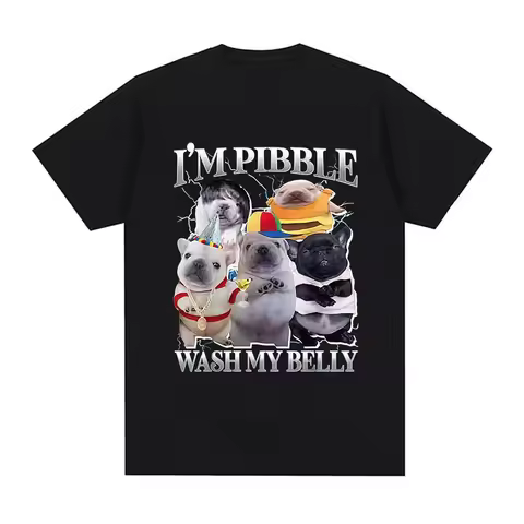 I'm Pibble Wash My Belly Funny Dog Meme T Shirts Men Women Vintage Oversized Cotton T-shirts Fashion