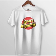 Ignore Negativity Tshirt / Ready Stock