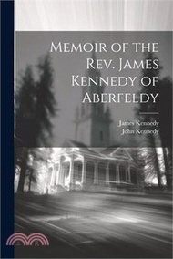 Memoir of the Rev. James Kennedy of Aberfeldy